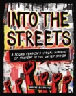 Image for Into the Streets: A Young Person&#39;s Visual History of Protest in the United States