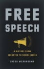 Image for Free Speech : A History from Socrates to Social Media