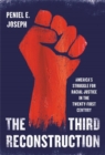 Image for The third reconstruction  : America&#39;s struggle for racial justice in the twenty-first century