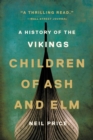 Image for Children of Ash and Elm : A History of the Vikings