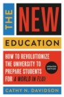 Image for The new education  : how to revolutionize the university to prepare students for a world in flux
