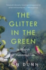 Image for The Glitter in the Green : In Search of Hummingbirds