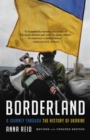 Image for Borderland : A Journey Through the History of Ukraine