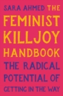 Image for The Feminist Killjoy Handbook : The Radical Potential of Getting in the Way