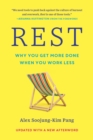 Image for Rest : Why You Get More Done When You Work Less