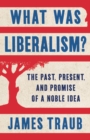 Image for What Was Liberalism?
