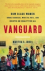 Image for Vanguard  : how black women broke barriers, won the vote, and insisted on equality for all