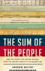 Image for The sum of the people  : how the census has shaped nations, from the ancient world to the modern age