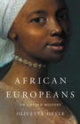Image for African Europeans : An Untold History