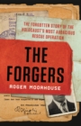 Image for The Forgers : The Forgotten Story of the Holocaust&#39;s Most Audacious Rescue Operation