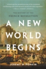 Image for A new world begins  : the history of the French Revolution