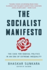 Image for The Socialist Manifesto : The Case for Radical Politics in an Era of Extreme Inequality