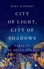 Image for City of Light, City of Shadows : Paris in the Belle Epoque