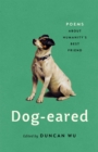 Image for Dog-eared  : poems about humanity&#39;s best friend