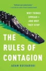 Image for The Rules of Contagion : Why Things Spread--And Why They Stop