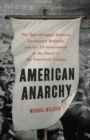 Image for American Anarchy : The Epic Struggle between Immigrant Radicals and the US Government at the Dawn of the Twentieth Century