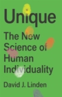 Image for Unique  : the new science of human individuality