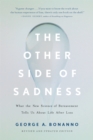 Image for The other side of sadness  : what the new science of bereavement tells us about life after loss