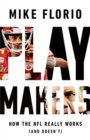 Image for Playmakers  : how the NFL really works (and doesn&#39;t)