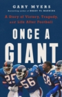 Image for Once a Giant  : a story of victory, tragedy, and life after football