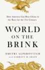 Image for World on the brink  : how America can beat China in the race for the twenty-first century