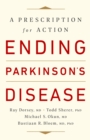 Image for Ending Parkinson&#39;s disease  : a prescription for action