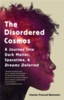 Image for The Disordered Cosmos