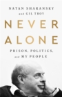 Image for Never alone  : prison, politics, and my people