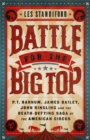 Image for Battle for the big top  : P.T. Barnum, James Bailey, John Ringling and the death-defying saga of the American circus