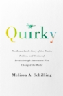 Image for Quirky  : the remarkable story of the traits, foibles, and genius of breakthrough innovators who changed the world