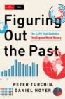 Image for Figuring Out the Past : The 3,495 Vital Statistics that Explain World History