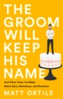 Image for The Groom Will Keep His Name