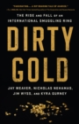Image for Dirty Gold : The Rise and Fall of an International Smuggling Ring