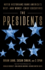 Image for The presidents  : noted historians rank America&#39;s best - and worst - chief executives