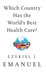 Image for Which Country Has the World&#39;s Best Health Care?