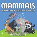 Image for Mammals: Animal Group Science Book For Kids Children&#39;s Zoology Books Edition