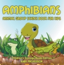 Image for Amphibians: Animal Group Science Book For Kids Children&#39;s Zoology Books Edition