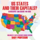 Image for US States And Their Capitals: Geography 2nd Grade for Kids Children&#39;s Earth Sciences Books Edition