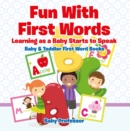 Image for Fun With First Words. Learning as a Baby Starts to Speak. - Baby &amp; Toddler First Word Books
