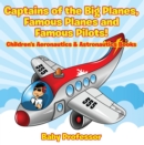 Image for Captains of the Big Planes, Famous Planes and Famous Pilots! - Children&#39;s Aeronautics &amp; Astronautics Books