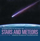 Image for Stars and Meteors Introduction to the Night Sky Science &amp; Technology Teaching Edition