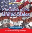 Image for Presidents of the United States: American History For Kids - Children Explore History Book Edition