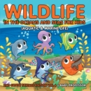 Image for Wildlife in the Oceans and Seas for Kids (Aquatic &amp; Marine Life) 2nd Grade Science Edition Vol 6
