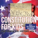 Image for Constitution for Kids Bill Of Rights Edition 2nd Grade U.S. History Vol 3