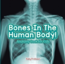 Image for Bones In The Human Body! Anatomy Book for Kids