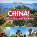 Image for China! Cities of China with Fun Facts
