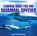 Image for Learning about Fish and Mammal Species Children&#39;s Fish &amp; Marine Life
