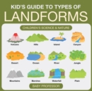 Image for Kid&#39;s Guide to Types of Landforms - Children&#39;s Science &amp; Nature
