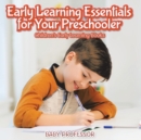 Image for Early Learning Essentials for Your Preschooler - Children&#39;s Early Learning Books
