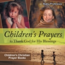 Image for Children&#39;s Prayers to Thank God for His Blessings - Children&#39;s Christian Prayer Books